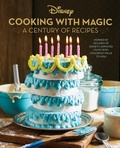 Cover: Disney: Cooking With Magic: A Century of Recipes - Insight Editions