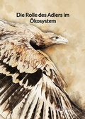 Cover: Die Rolle des Adlers im &Ouml;kosystem - Jaltas Books