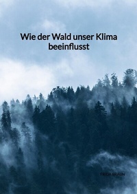 Abbildung von: Wie der Wald unser Klima beeinflusst - Jaltas Books