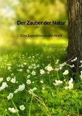 Bild: Der Zauber der Natur - Eine Expedition in den Wald - Jaltas Books