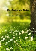 Bild: Der Zauber der Natur - Eine Expedition in den Wald - Jaltas Books