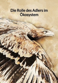 Abbildung von: Die Rolle des Adlers im Ökosystem - Jaltas Books