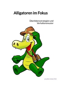 Abbildung von: Alligatoren im Fokus - Jaltas Books