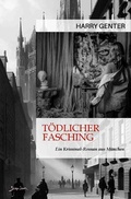 Cover: T&ouml;dlicher Fasching - Ein Kriminal-Roman aus M&uuml;nchen - epubli
