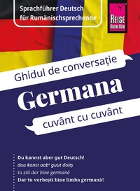 Abbildung von: Reise Know-How Sprachführer Deutsch für Rumänischsprechende / Germana - Ghidul de limba germana în limba româna - Reise Know-How Verlag Peter Rump GmbH