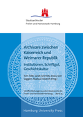 Cover: Archivare zwischen Kaiserreich und Weimarer Republik - Hamburg University Press - Staats- und Universit&auml;tsbibliothek Hamburg Carl von Ossietzky