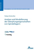 Cover: Analyse und Modellierung der D&auml;mpfungseigenschaften von Spindellagern - Apprimus Verlag