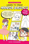 Cover: Learn to Draw Manga Basics for Kids: Volume 1 - Quarry Books