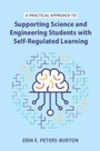 Cover: A Practical Approach to Supporting Science and Engineering Students with Self-Regulated Learning - Cambridge University Press