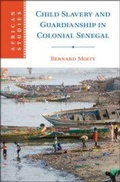 Cover: Child Slavery and Guardianship in Colonial Senegal - Cambridge University Press