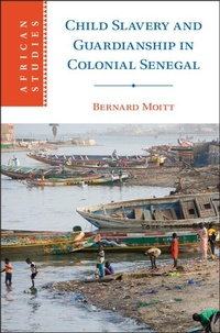 Abbildung von: Child Slavery and Guardianship in Colonial Senegal - Cambridge University Press