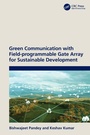 Cover: Green Communication with Field-programmable Gate Array for Sustainable Development - CRC Press