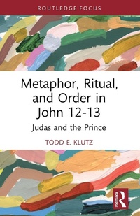 Enlarge image Cover: Metaphor, Ritual, and Order in John 12-13 - Routledge