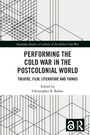 Cover: Performing the Cold War in the Postcolonial World - Routledge