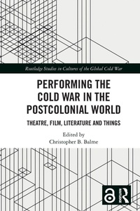 Enlarge image Cover: Performing the Cold War in the Postcolonial World - Routledge