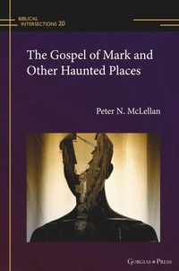 Abbildung von: The Gospel of Mark and Other Haunted Places - Gorgias Press
