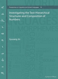 Enlarge image Cover: Investigating the Text-Hierarchical Structures and Composition of Numbers - Gorgias Press
