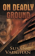 Cover: On Deadly Ground - Wild Rose Press