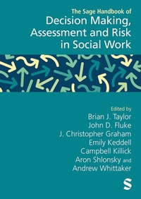 Enlarge image Cover: The Sage Handbook of Decision Making, Assessment and Risk in Social Work - SAGE Publications Ltd