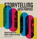 Cover: Storytelling With Purpose - International Society for Technology in Education
