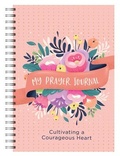 Cover: My Prayer Journal: Cultivating a Courageous Heart - Barbour Publishing