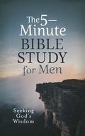 Cover: The 5-Minute Bible Study for Men: Seeking God's Wisdom - Barbour Publishing