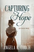 Cover: Capturing Hope - Barbour Fiction