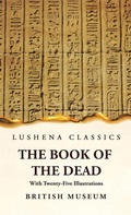 Cover: The Book of the Dead With Twenty-Five Illustrations - Lushena Books