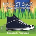 Cover: My Lost Shoe - Xlibris Corporation