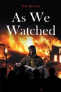Cover: As We Watched - Page Publishing, Inc.