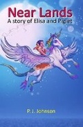 Cover: Near Lands A Story of Elisa and Piglet - Just In Publishers