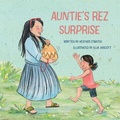 Cover: Auntie's Rez Surprise - Second Story Press