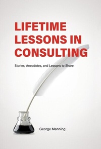 Abbildung von: Lifetime Lessons in Consulting - George Manning