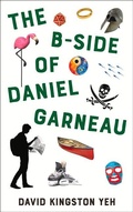 Cover: The B-Side of Daniel Garneau - Guernica Editions,Canada