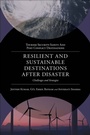 Cover: Resilient and Sustainable Destinations After Disaster - Emerald Publishing Limited