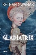 Cover: Gladiatrix - Y Lolfa