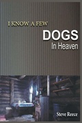 Cover: I Know a Few Dogs in Heaven - Stephen Reece