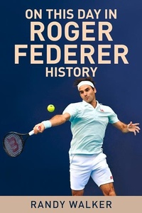 Abbildung von: On This Day In Roger Federer History - New Chapter Press,U.S.