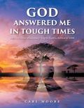 Cover: God Answered Me in Tough Times - Great Writers Media, LLC