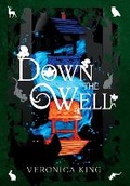 Cover: Down the Well - Inimitable Books, LLC