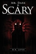 Cover: Mr. Dark & Scary - D&T Publishing LLC
