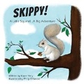 Cover: Skippy! A Little Squirrel...A Big Adventure - Nico 11 Publishing & Design