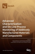 Cover: Advanced Characterization and On-Line Process Monitoring of Additively Manufactured Materials and Components - MDPI AG