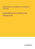 Cover: English Reprints the Last Fight of the Revenge at Sea - Anatiposi Verlag
