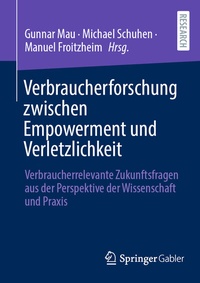 Abbildung von: Verbraucherforschung zwischen Empowerment und Verletzlichkeit - Springer Gabler