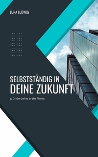 Abbildung von: Selbstständig in die Zukunft - epubli