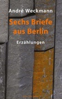 Cover: Sechs Briefe aus Berlin - Books on Demand