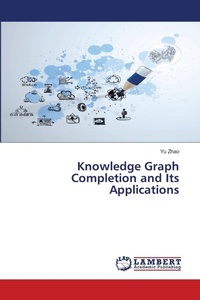 Enlarge image Cover: Knowledge Graph Completion and Its Applications - LAP Lambert Academic Publishing