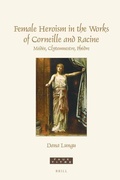 Cover: Female Heroism in the Works of Corneille and Racine - Brill