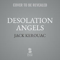 Enlarge image Cover: Desolation Angels - Blackstone Publishing
